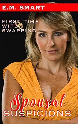 Spousal Suspicions First Time Wife Swapping By Em Smart Goodreads