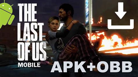 The Last Of Us Android Apkobb Download Saferoms