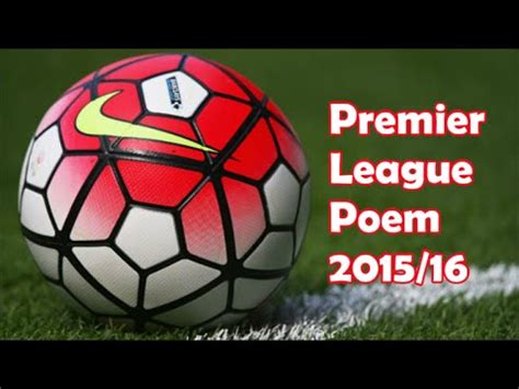 Premier league 2015/2016 results page on flashscore.com offers results, premier league 2015/2016 standings and match details. Premier League Poem 2015/16 - YouTube