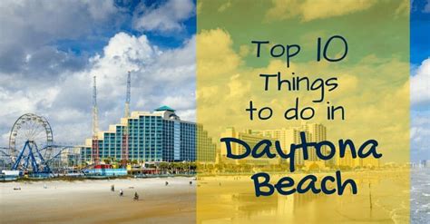 Top 10 Things To Do In Daytona Beach