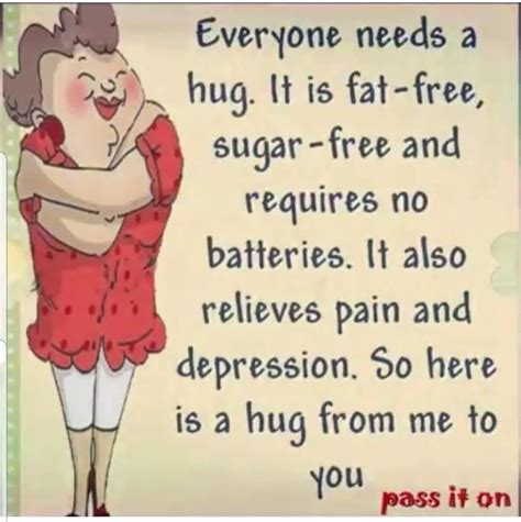 Pin By Ruth Kendall On Encouragement Morning Quotes Funny Hug Quotes