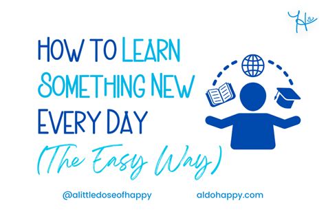 how to learn something new every day the easy way