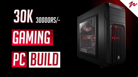 Rs30000 Gaming Pc Build 2019 Youtube