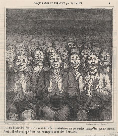 honoré daumier who says parisians are never satisfied from theater sketches published in
