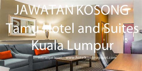 Tamu hotel & suites kuala lumpur is located in kuala lumpur's kuala lumpur city centre neighbourhood. Jawatan Kosong Tamu Hotel & Suites Kuala Lumpur 2017 ...