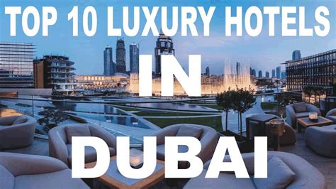 Top 10 Best Luxury Hotels In Dubai Youtube