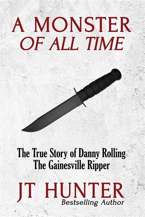 Buy A Monster Of All Time The True Story Of Danny Rolling The