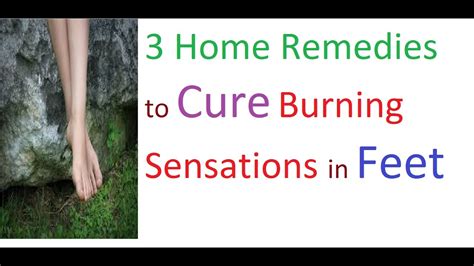 3 Home Remedies To Cure Burning Sensations In Feet Youtube