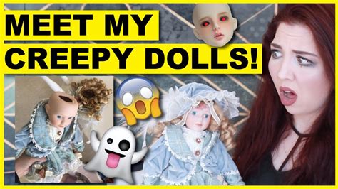 meet my creepy dolls youtube