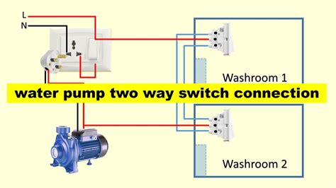 Water Pump Two Way Switch Connection Two Way Switch Connection For