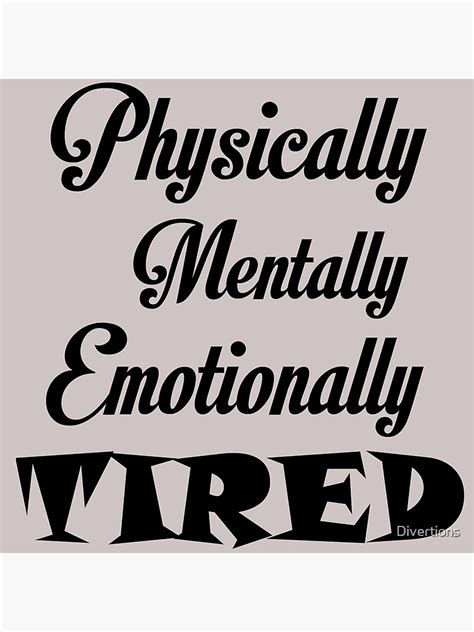Physically Mentally Emotionally Tired Canvas Print By Divertions