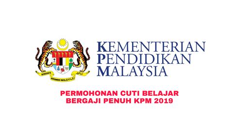 Penawaran kemudahan penajaan/cuti belajar bergaji penuh pegawai perkhidmatan pendidikan kementerian pendidikan malaysia tahun 2019 (program khas ir 4.0). Permohonan Cuti Belajar Bergaji Penuh 2020 KPM Online ...