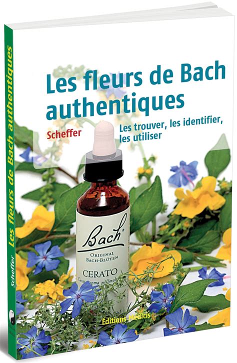 Les Fleurs De Bach Authentiques Les Trouver Les Identifier Les