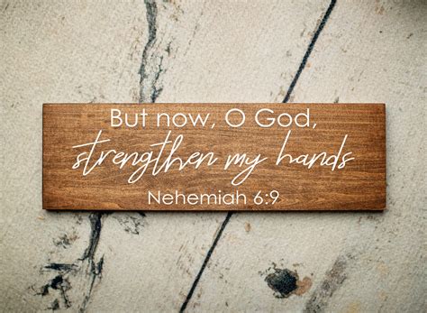 But Now O God Strengthen My Hands Nehemiah Home Decor Gift Bible Verse Sign Rustic Sign