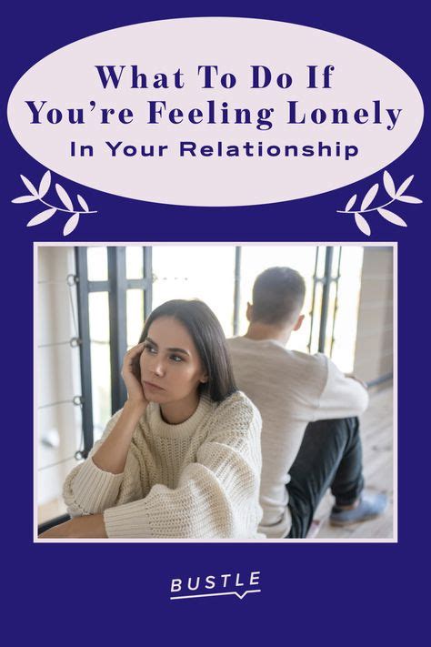 Why Youre Feeling Lonely In Your Relationship And What To Do About It