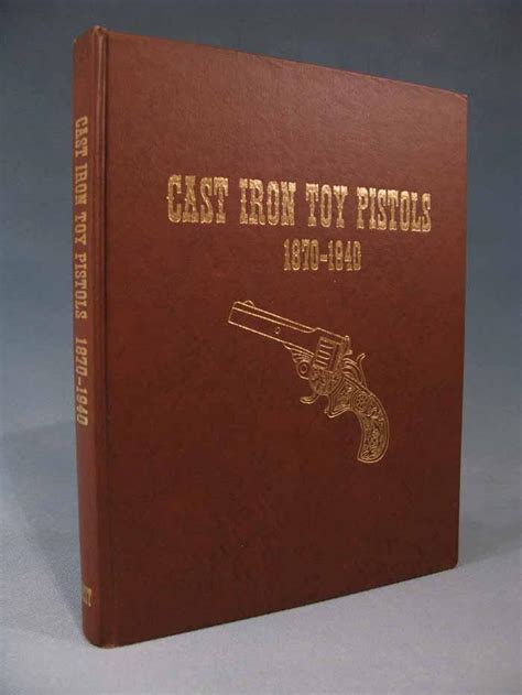 Cast Iron Toy Pistols 1870 1940 Signed Limited Edition 1870 1940