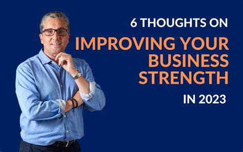 6 Thoughts On Improving Your Business Strength In 2023 Clear Vision