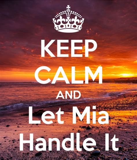 Keep Calm And Let Mia Handle It Poster Mia Keep Calm O Matic