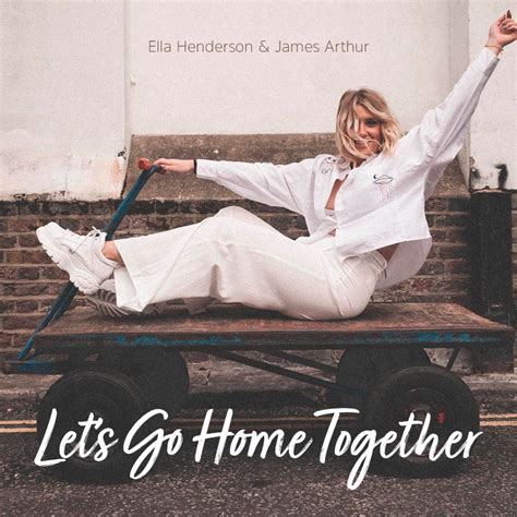 Ella Henderson Lets Go Home Together Lyrics Genius Lyrics