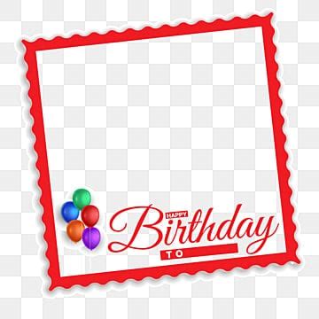 Happy Birthday Frame PNG Transparent Images Free Download Vector Files Pngtree