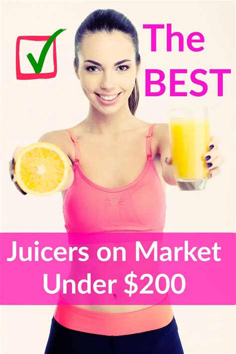 The Best Juicers On Market Under 200 The Healthy Apron