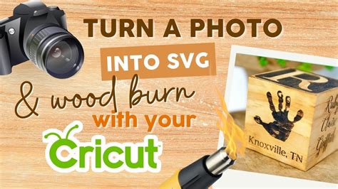 Turn A Photo Into Svg And Wood Burn With Your Cricut Youtube Cricut
