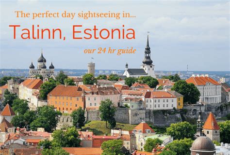 One Day In Tallinn Estonia A Sightseeing Guide To Tallinn Heather