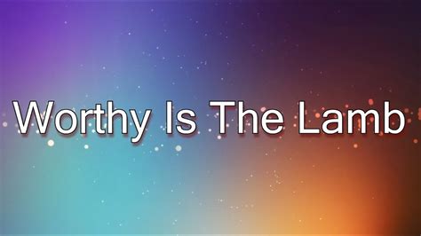 Worthy Is The Lamb Hillsong Lyric Video Youtube