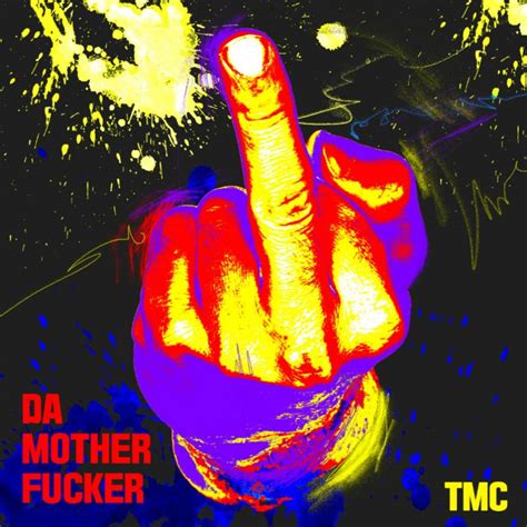 tmc da mother fucker [digital single] 2015