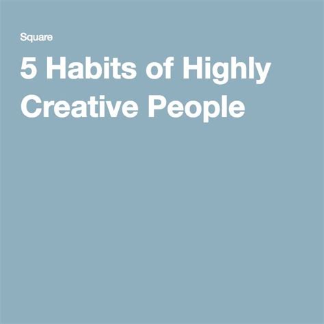 5 Habits Of Highly Creative People Creative People Creative Habits