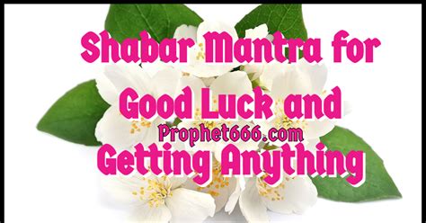 Shabar Mantra For Good Luck And Getting Anything