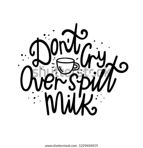 Dont Cry Over Spilt Milk Vector Stock Vector Royalty Free 1229604019