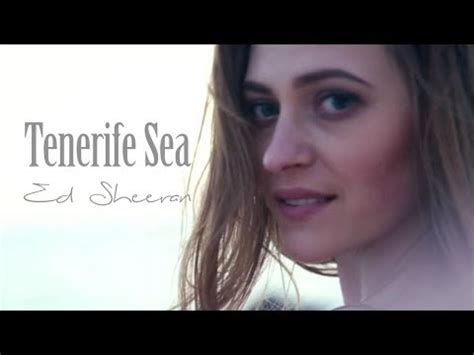 He thought, her (his girlfriend's) eyes kinda look like that sea, what sea is that? this lead to the song title and some of the lyrics. Tenerife Sea Ed Sheeran Tradução - YouTube