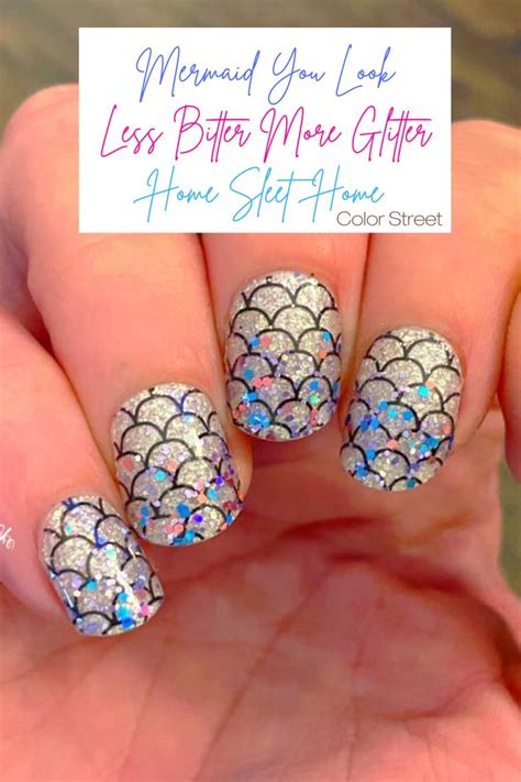 Color Street Mermaid You Look Less Bitter More Glitter Home Sleet Home Mixed Mani Spring