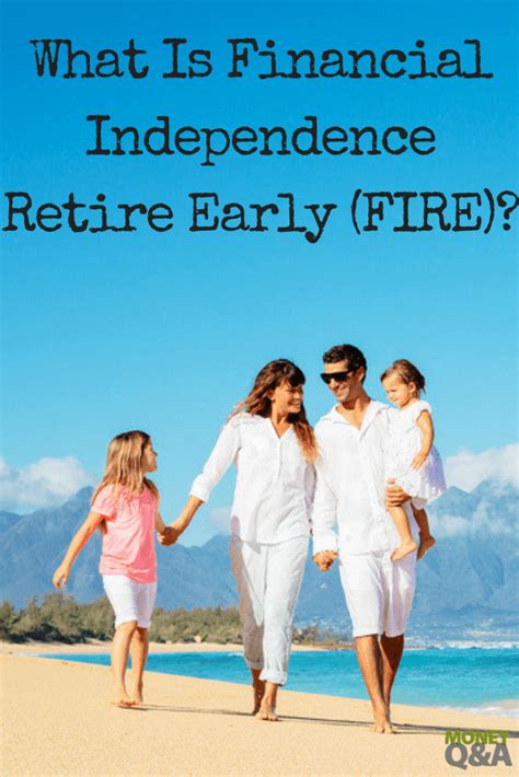 Financial Independence Retire Early Fire What Is Fire Exactly