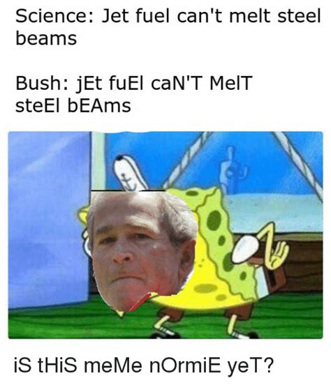 Science Jet Fuel Cant Melt Steel Beams Bush Jet Fuel Can