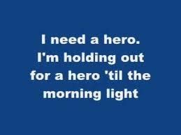 However, heroes come in all shapes and sizes. I Need A Hero Quotes. QuotesGram