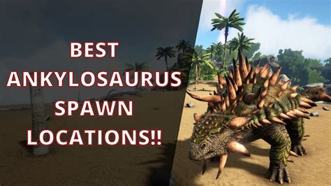 Ark The Island Ankylosaurus Spawn Locations Youtube