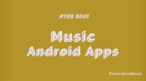 The Best 11 Music Apps For Android
