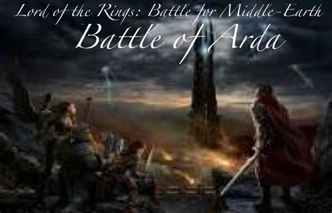 Lord Of The Rings Battle For Middle Earth Ii Battle Of Arda Lotr