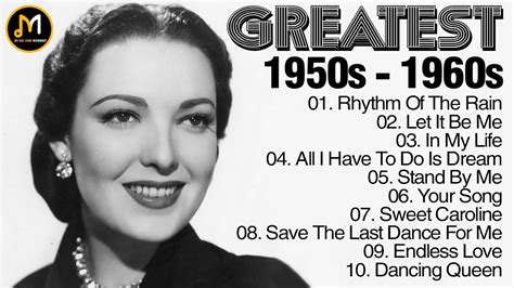 Oldies But Goodies Greatest Hits Of 1950s And 1960s Music That Bring Back So Many Memories Youtube