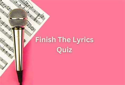 Finish The Lyrics Music Quiz Questions And Answers 2024
