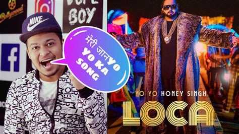 Loca Yo Yo Honey Singh Song Reaction And Review Youtube