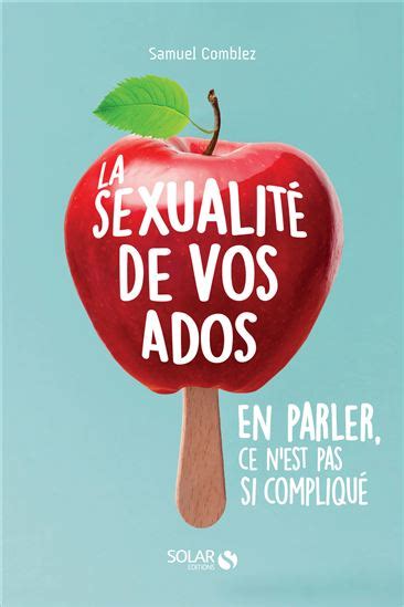 Samuel Comblez La Sexualité Des Ados Sexualité Livres NumÉriques