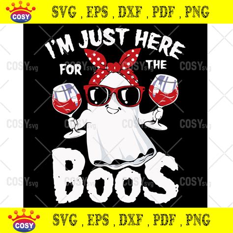 Halloween Ghost Im Just Here For The Boos Ghost Drink Wine Svg Hallow