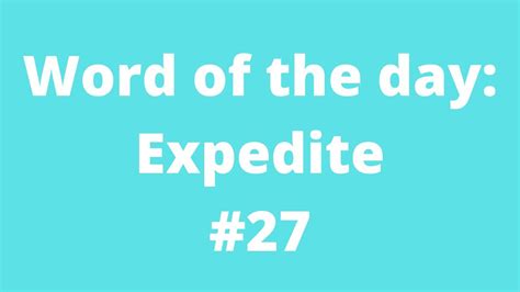 Word Of The Day Expedite Youtube