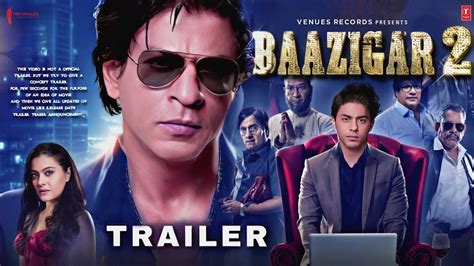 Baazigar 2 Official Trailer Shahrukh Khan Aryan Khan Kajol Devgn