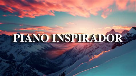 Música Inspiradora Piano Inspirador para Videos YouTube