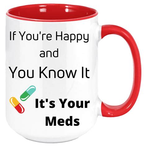 If You Re Happy And You Know It It S Your Meds Mug Etsy