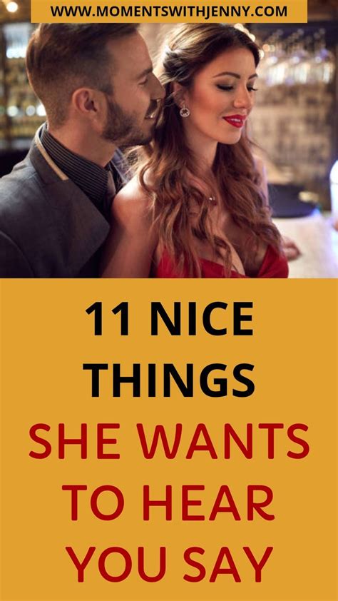 11 Things She Wants To Hear You Say But Wont Tell You Moments With